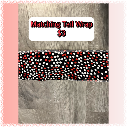TAIL WRAPS *SOME MATCH THE SLINKY PRINTS*